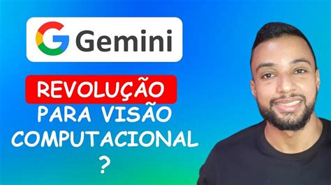 Gemini A Nova Ia Do Google Novas Perspectivas Para A Vis O