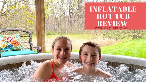Inflatable Hot Tub Review Classy Mommy