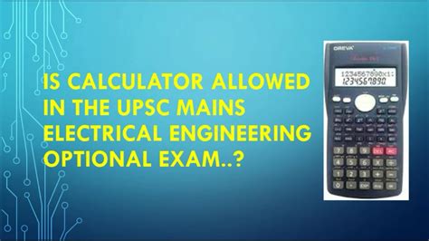 Is Calculator Allowed In Upsc Mains Electrical Engineering Optional