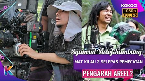 Syamsul Yusof Sambung Mat Kilau 2 Selepas Pemecatan Pengarah Areel