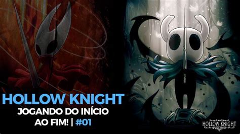 Hollow Knight Série Gameplay Parte 01 Knight Hollow