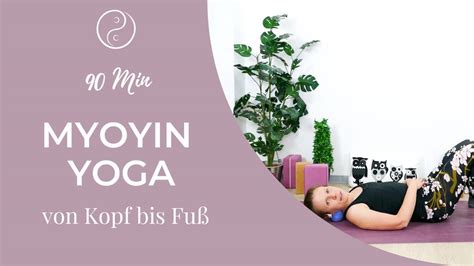 Myo Yin Yoga von Kopf bis Fuß für Vielsitzer Yin Yoga Myofascial