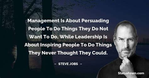 Management Is About Persuading People To Do Things They Do Not Want To