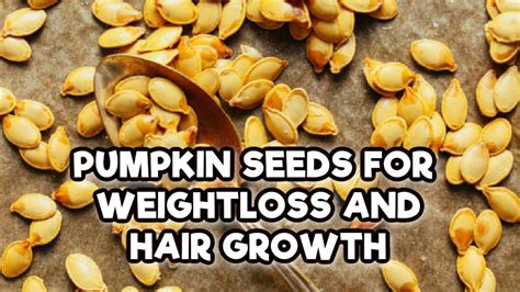 8 Pumpkin Seed Benefits For Weight Loss And Hair Growth Youtube