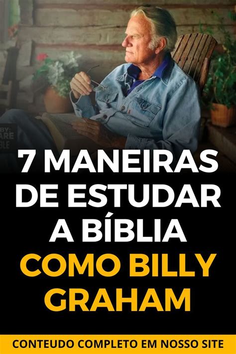 Maneiras De Estudar A B Blia Como Billy Graham B Blia Estudo