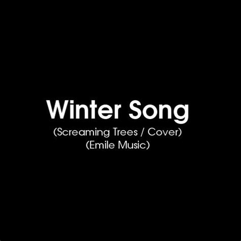 Stream Winter Song Screaming Trees Cover By Emile Music Listen