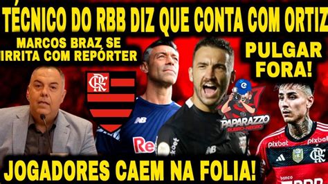 Ortiz Faz Parte Dos Planos Do Rb Braz Se Irrita Rep Rter Pulgar