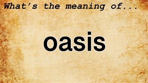 Oasis Meaning Definition Of Oasis Youtube