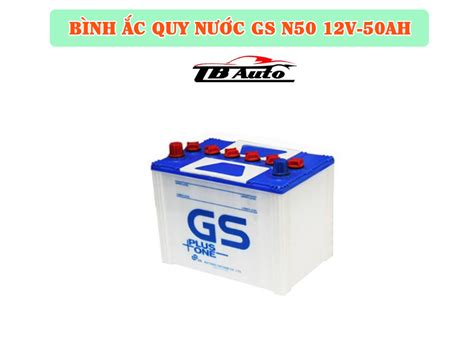 Bình ắc quy nước GS N50 12V 50AH