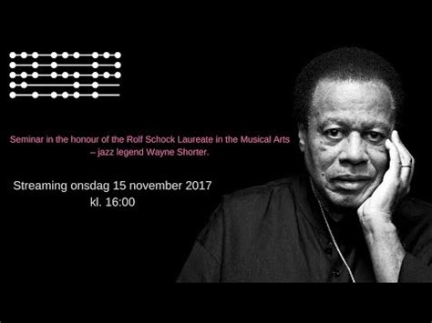 Schockprisseminarium Rolf Schock Prize Seminar 2017 Wayne Shorter