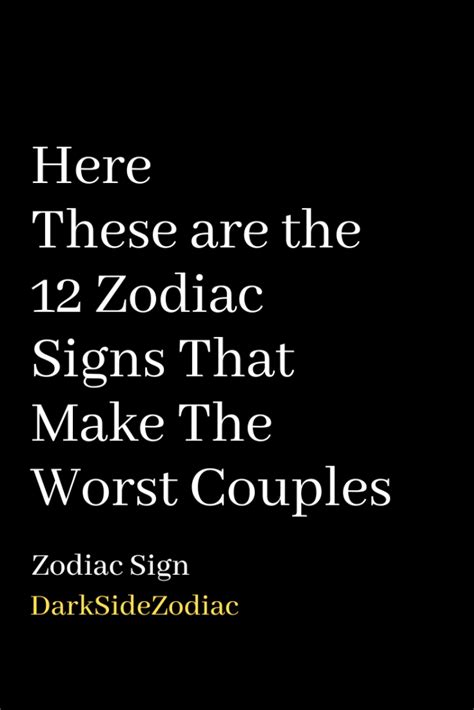 Here These Are The 12 Zodiac Signs That Make The Worst Couples In 2020 12 Zodiac Signs Zodiac