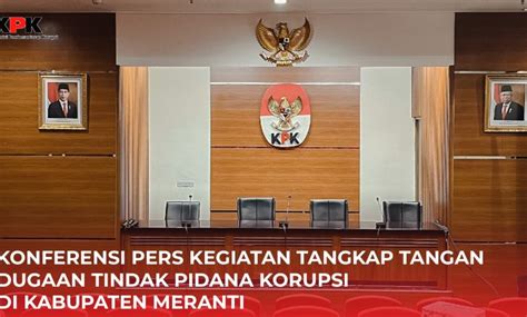 KPK Akui Kontribusi Brigjen Endar Dalam OTT Bupati Meranti Deras