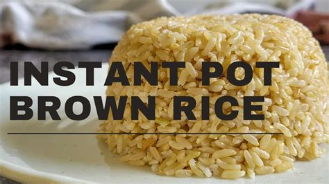 How To Make Brown Rice In The Instant Pot Brown Rice In The Pressure