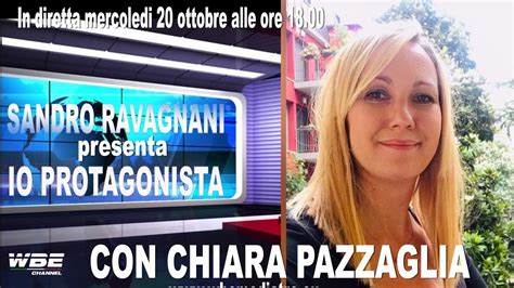 Io Protagonista Con Chiara Pazzaglia Youtube