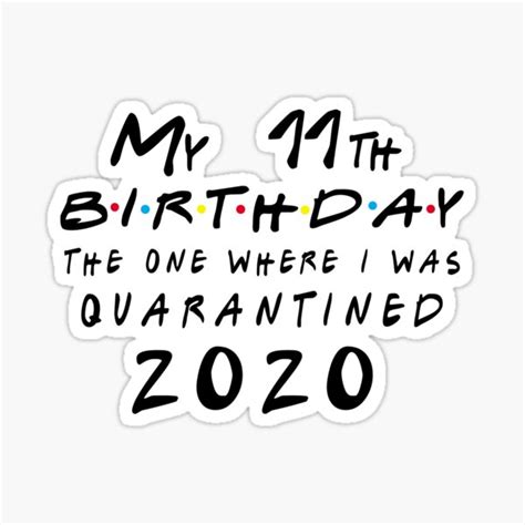 "Quarantine 11th Birthday " Sticker by pitkusharma | Redbubble