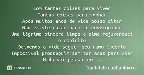 Tantas Coisas Para Viver Tantas Daniel Da Cunha Duarte Pensador