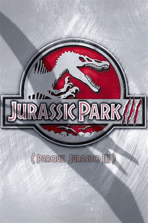 Jurassic Park Iii Parque Jurásico Iii 2001 Carteles — The Movie Database Tmdb