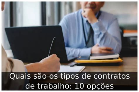 Tipos De Contrato De Trabalho Qual O Melhor Tipo De Contrato