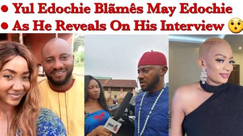 Yul Edochie Bl M Queen May Edochie In His Latest Interview Youtube