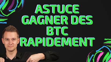 Comment Gagner Des Bitcoins Rapidement Et Gratuitement En Youtube