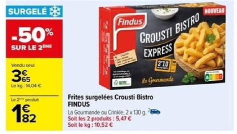 Promo Frites Surgel Es Crousti Bistro Findus Chez Carrefour