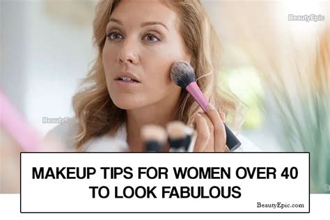 Makeup Tips For Women Over 40 To Look Fabulous