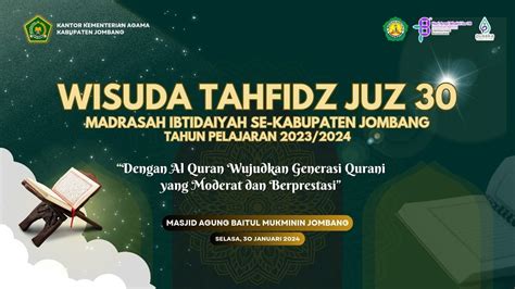 Wisuda Tahfidz Juz Madrasah Ibtidaiyah Se Kabupaten Jombang Youtube