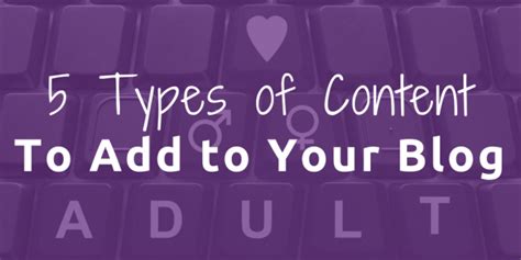 5 Types Of Content To Create For Your Sex Blog Or Adult Website The