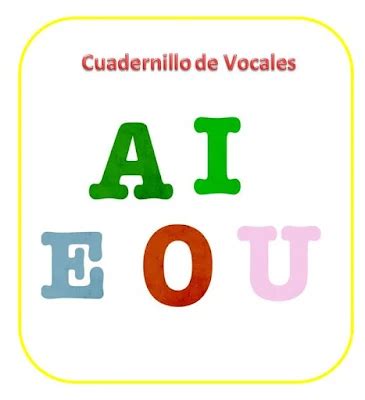 Educando Con La Maestra Cuadernillo De Vocales Especial Para