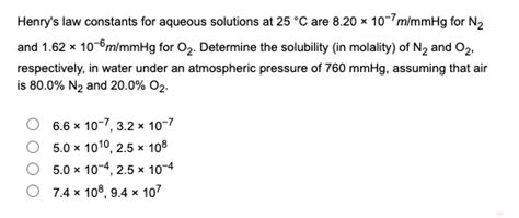 Solved Henry S Law Constants For Aqueous Solutions At 25 °c