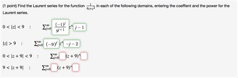 Solved 1 Point Find The Laurent Series For The Function Chegg