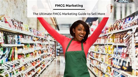 FMCG Marketing The Ultimate Guide To Sell More In 2025