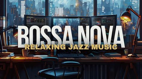 office jazz relaxing jazz   work concentration  focus