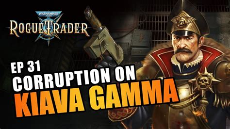 Corruption On Kiava Gamma Ep Warhammer K Rogue Trader Rpg Let