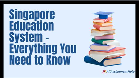 Singapore Education System Everything You Need To Know