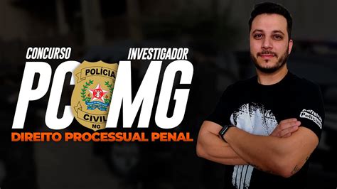 Concurso Pc Mg Investigador Direito Processual Penal Youtube