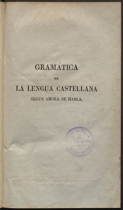 Gram Tica De La Lengua Castellana Seg N Ahora Se Habla Biblioteca