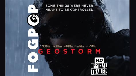 Geostorm Official Hd Trailer Fogpop Youtube