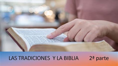 Las Tradiciones Y La Biblia Da Parte L Misael S Nchez Youtube