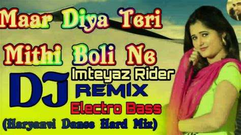 Teri Miththi Boli Ne Hariyana Mix Dj Songs Dj Imteyaz Rider Youtube