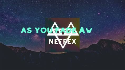 As You Fade Away Neffex Lyrics Youtube