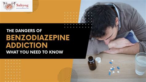 The Dangers Of Benzodiazepine Addiction What You Need To Know