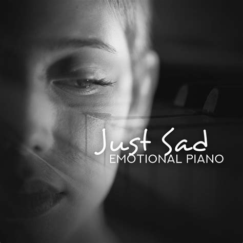 Just Sad Emotional Piano It Will Make You Cry Best Melancholy Music