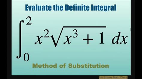 Evaluate Definite Integral X 2 Sqrt X 3 1 Dx Over [0 2] Using