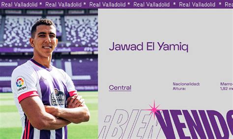 Jawad El Yamiq Sengage Avec Valladolid Le Club De Lancien Buteur