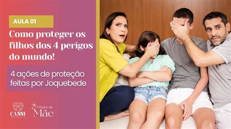 AULA 1 COMO PROTEGER OS FILHOS DOS PERIGOS DO MUNDO O PODER DA MÃE