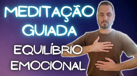 Meditação Para Ter Mais Equilíbrio Emocional Youtube