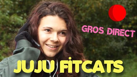 Juju Fitcats Le Gros Direct Youtube