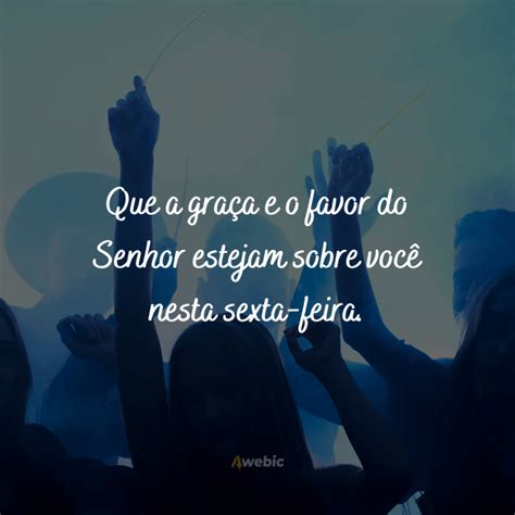 Sextou Listas Com Frases De Sexta Feira Para Agitar Suas Redes Sociais