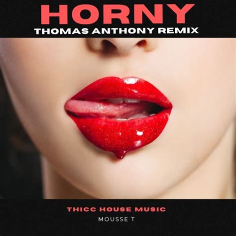 Stream Mousse T Horny Thomas Anthony Remix By Thomas Anthony